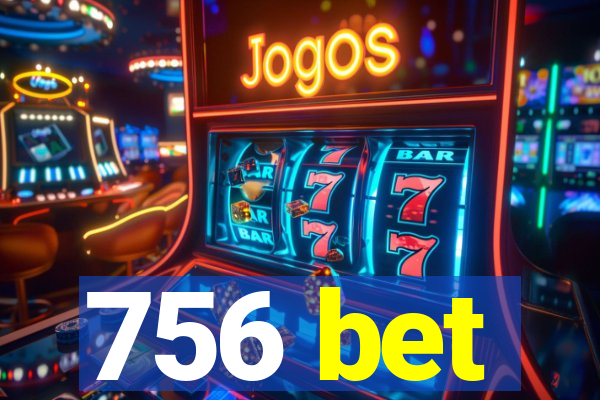 756 bet